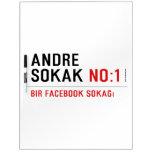 ANDRE SOKAK  Dry Erase Boards