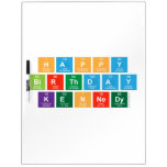happy 
 birthday
 kennedy  Dry Erase Boards