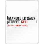 Manuel le Saux Street  Dry Erase Boards