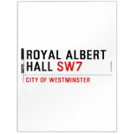 ROYAL ALBERT HALL  Dry Erase Boards