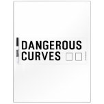 DANGEROUS  CURVES 😉  Dry Erase Boards