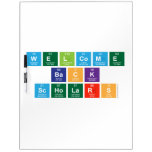 Welcome
 Back
 Scholars  Dry Erase Boards