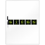 NeVErMoRe  Dry Erase Boards
