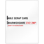 ABLE SCRAP CARS  WARWICKSHIRE  Dry Erase Boards