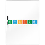 Thycium  Dry Erase Boards