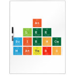 At 
 Lee
 Science
 Matters  Dry Erase Boards