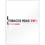Tobacco road  Dry Erase Boards