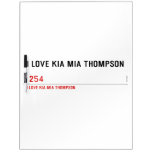 I LOVE KIA MIA THOMPSON    Dry Erase Boards