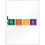 Erick  Dry Erase Boards