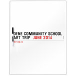 Dene community school art trip   Dry Erase Boards