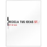 RECICLA TUS IDEAS  Dry Erase Boards