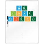 We
 Love
 Science
 
 
   Dry Erase Boards