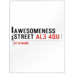 awesomeness street  Dry Erase Boards