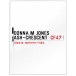 Donna M Jones Ash~Crescent   Dry Erase Boards