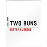  TWO BUNS  Dry Erase Boards