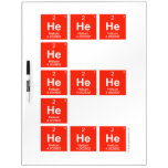 HeHeHe
          He
 HeHeHe
 He
 HeHeHe  Dry Erase Boards