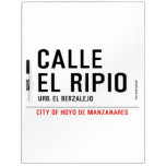 CALLE EL RIPIO  Dry Erase Boards