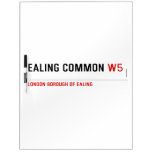 Ealing Common  Dry Erase Boards