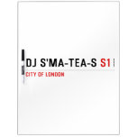 dj s'ma-tea-s  Dry Erase Boards