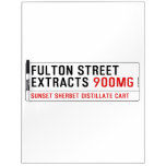Fulton street Extracts  Dry Erase Boards