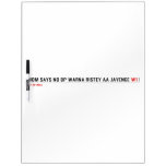 MOM SAYS NO DP WARNA RISTEY AA JAYENGE  Dry Erase Boards
