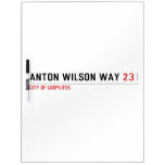 Anton Wilson Way  Dry Erase Boards