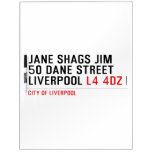 JANE SHAGS JIM 50 DANE STREET LIVERPOOL  Dry Erase Boards