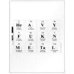 Heavy
 Fukn
 Metal  Dry Erase Boards