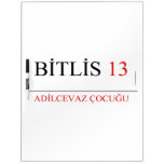 BİTLİS  Dry Erase Boards