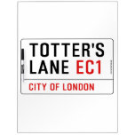 totter's  lane  Dry Erase Boards