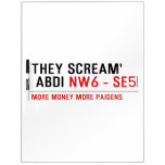 THEY SCREAM'  ABDI  Dry Erase Boards