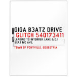 Giga B3atz Drive   Dry Erase Boards