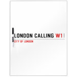LONDON CALLIng  Dry Erase Boards