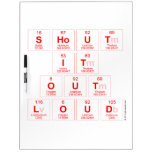 Shout
 It
 Out
 Loud  Dry Erase Boards