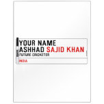 Your Name Ashhad  Dry Erase Boards