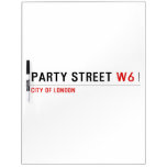 Party street  Dry Erase Boards