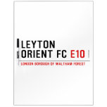 LEYTON ORIENT FC  Dry Erase Boards