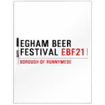 EGHAM BEER FESTIVAL  Dry Erase Boards