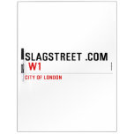 SLAGSTREET .com   Dry Erase Boards
