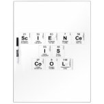 Science
 Is
 Cool  Dry Erase Boards