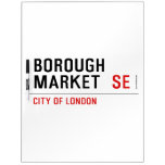 Borough  Market   Dry Erase Boards