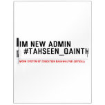 Im new Admin   #Tahseen_Qainth   Dry Erase Boards