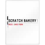 SCRATCH BAKERY  Dry Erase Boards
