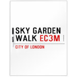 sky garden walk  Dry Erase Boards