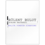 BÜLENT BULUT  Dry Erase Boards
