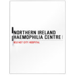 Northern ireland Haemophilia Centre   Dry Erase Boards