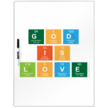 God
 is
 love  Dry Erase Boards