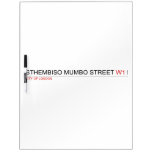 Sthembiso mumbo street  Dry Erase Boards