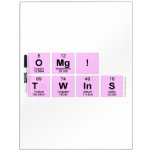 omg!
 twins  Dry Erase Boards