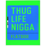 thug life  nigga  Dry Erase Boards